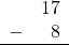 Rendered by QuickLaTeX.com \begin{array}{rr} & 17 \\ - & 8 \\ \hline \end{array}