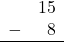 Rendered by QuickLaTeX.com \begin{array}{rr} & 15 \\ - & 8 \\ \hline \end{array}